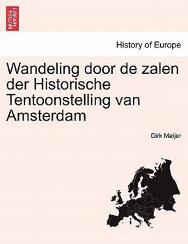 Paperback Wandeling Door de Zalen Der Historische Tentoonstelling Van Amsterdam [Dutch] Book