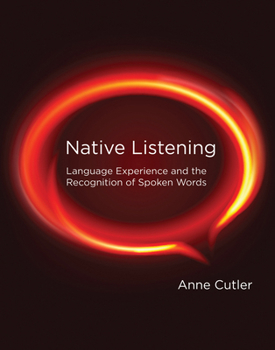 Paperback Native Listening: Language Experience and the Recognition of Spoken Words Book