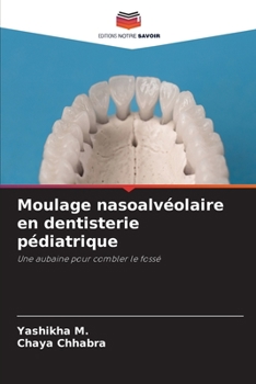 Paperback Moulage nasoalvéolaire en dentisterie pédiatrique [French] Book