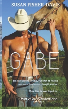 Gabe Men of Clifton, Montana Book 2 - Book #2 of the Men of Clifton, Montana