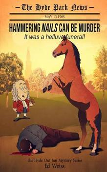 Hammering Nails Can Be Murder: It was a helluva funeral! - Book #1 of the Hyde Out Inn Mystery