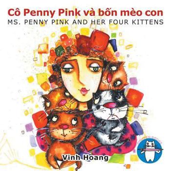 Paperback Cô Penny Pink và b&#7889;n mèo con: Ms. PENNY PINK AND HER FOUR KITTENS [Vietnamese] Book