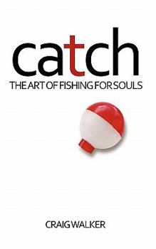 Paperback Catch: The Art of Fishing For Souls Book