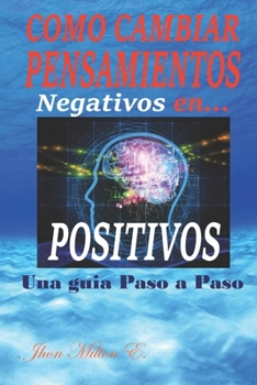 Paperback Como Cambiar Pensamientos Negativos en Positivos [Spanish] Book