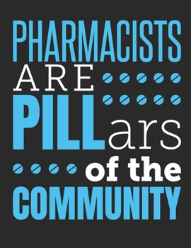 Paperback Pharmacists Are Pillars Of The Community: Pharmacist 2020 Weekly Planner (Jan 2020 to Dec 2020), Paperback 8.5 x 11, Calendar Schedule Organizer Book