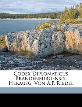 Paperback Codex Diplomaticus Brandenburgensis, Herausg. Von A.F. Riedel [Latin] Book