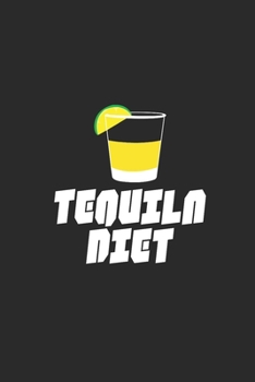 Tequila Diet: Tequila, Blank Lined (6" x 9" - 120 pages) ~ Drink Themed Notebook for Daily Journal, Diary, and Gift