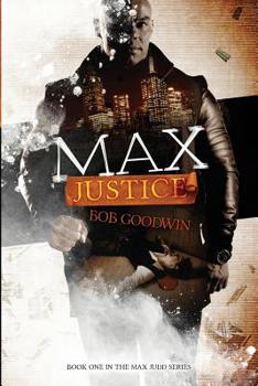 Paperback Max Justice: A Tale about Protectors, Predators and Payback! Book