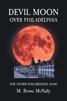 Paperback Devil Moon Over Philadelphia: The Other Philadelphia Story Book