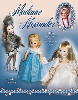 Paperback Madame Alexander: 2005 Collector's Dolls Price Guide #30 Book
