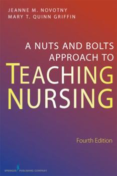 Paperback A Nuts and Bolts Approach to Teaching Nursing Book