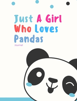 Paperback Just A Girl Who Loves Pandas Journal: College Ruled Lined Composition Notebook with Panda Cover Book