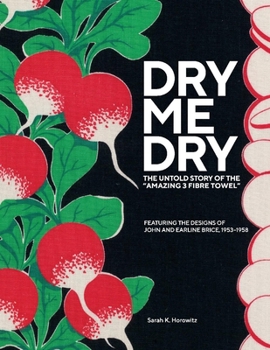 Paperback Dry-Me-Dry: The Untold Story of the 'Amazing 3 Fibre Towel' Volume 1 Book