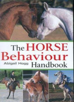 Hardcover The Horse Behaviour Handbook Book