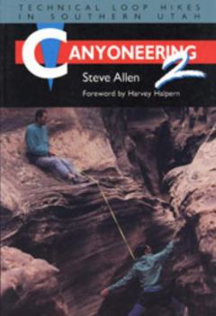 Paperback Canyoneering 2: Technical Loop Hikes in Southern Utah Book