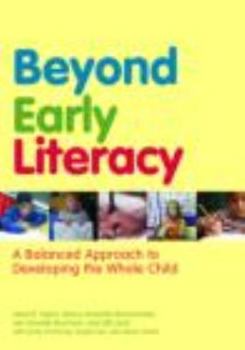 Paperback Beyond Early Literacy: A Balanced Approach to Developing the Whole Child Book