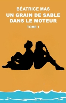 Paperback Un grain de sable dans le moteur: Tome 1 [French] Book