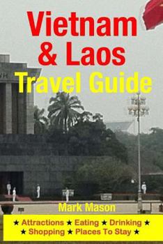 Paperback Vietnam & Laos Travel Guide: Attractions, Eating, Drinking, Shopping & Places To Stay Book