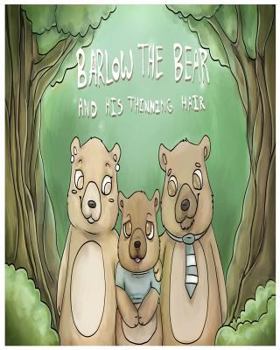 Paperback Barlow the Bear and his Thinning Hair Book