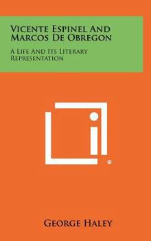 Hardcover Vicente Espinel and Marcos de Obregon: A Life and Its Literary Representation Book