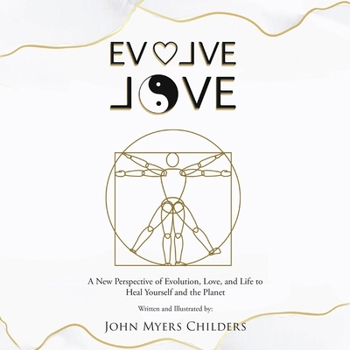 Paperback Evolve Love: A New Perspective of Evolution Book