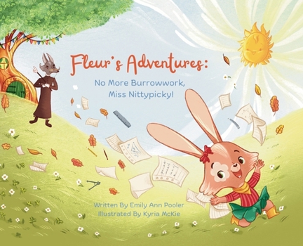 Hardcover Fleur's Adventures: No More Burrowwork, Miss Nittypicky! [Large Print] Book