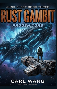 Paperback Rust Gambit: Progenitors (Junk Fleet Book 3) Book