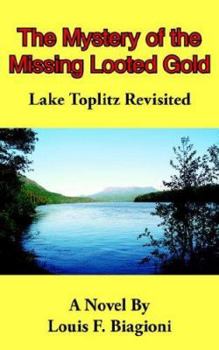 The Mystery of the Missing Looted Gold: Lake Toplitz Revisited