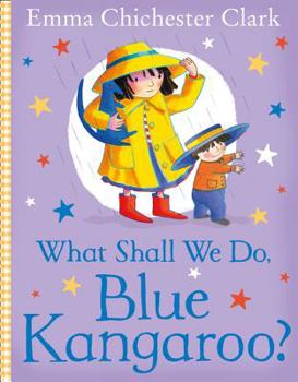 What Shall We Do, Blue Kangaroo? - Book #4 of the Blue Kangaroo