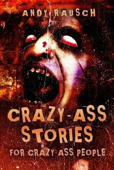 Paperback Crazy-Ass Stories for Crazy-Ass People Book