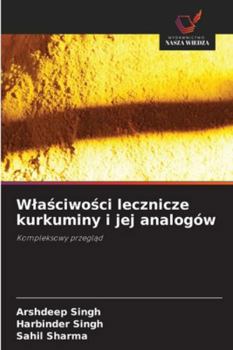Paperback Wlaściwości lecznicze kurkuminy i jej analogów [Polish] Book