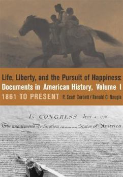 Paperback Life, Liberty and the Pursuit of Happiness: Documents in American History, Volume I Book