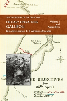 Paperback Official History of the Great War - Military Operations: Gallipoli: Volume 1 Book