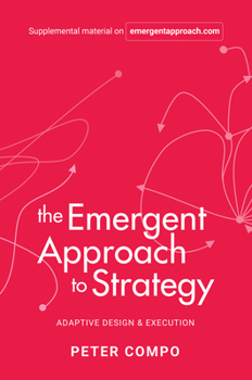 Paperback The Emergent Approach to Strategy: Adaptive Design & Execution Book
