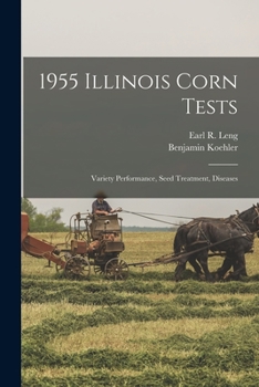 Paperback 1955 Illinois Corn Tests: Variety Performance, Seed Treatment, Diseases Book