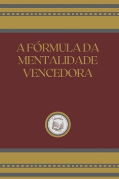 Paperback A F?rmula Da Mentalidade Vencedora [Portuguese] Book