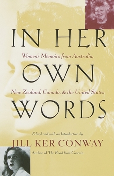 Paperback In Her Own Words: Women's Memoirs from Australia, New Zealand, Canada, and the United States Book