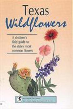 Paperback Texas Wildflowers: A Children's Field Guide to the State's Most Common Flowers Book