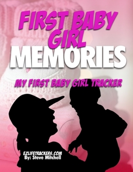 Paperback First Baby Girl Memories: My First Baby Girl Tracker Book