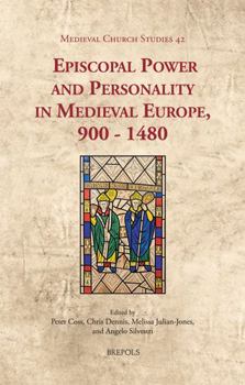 Hardcover Episcopal Power and Personality in Medieval Europe, 900-1480 Book