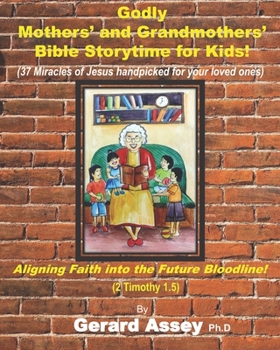 Paperback Godly Mothers' and Grandmothers' Bible Storytime for Kids! Book