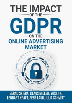 Paperback The Impact of the General Data Protection Regulation (GDPR) on the Online Advertising Market Book