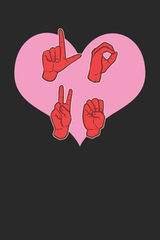 NOTEBOOK: ASL - I LOVE YOU | American Sign Language | Journal, To Do List 6x9 inches, College Ruled, 120 pages