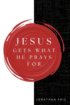 Paperback Jesus Gets What He Prays For Book