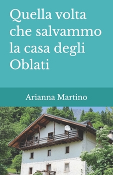 Paperback Quella volta che salvammo la casa degli Oblati [Italian] Book