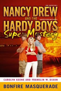 Bonfire Masquerade - Book #5 of the Nancy Drew: Girl Detective and the Hardy Boys: Undercover Brothers Super Mystery