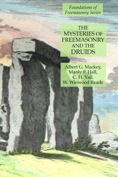 Paperback The Mysteries of Freemasonry and the Druids: Foundations of Freemasonry Series Book