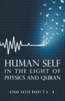 Paperback Human Self: In the Light of Physics and Quran Book