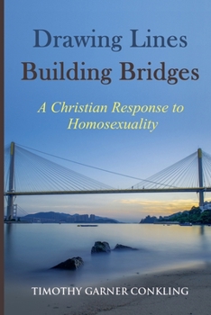 Paperback Drawing Lines Building Bridges: A Christian Response to Homosexuality Book