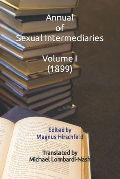 Paperback Annual of Sexual Intermediaries Volume I: Translated by Michael Lombardi-Nash, PhD Book